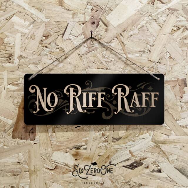 No Riff Raff - Brushed Metal Sign Horizontal Vintage Worn Rusty Look Print Silver Black Bronze Party Plaque Small - image 1