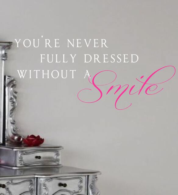 Wall Decal - You're Never Fully Dressed Without A Smile Girls Bedroom Decor - image 1