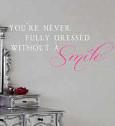 Wall Decal - You're Never Fully Dressed Without A Smile Girls Bedroom Decor - thumbnail 1