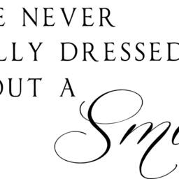 Wall Decal - You're Never Fully Dressed Without A Smile Girls Bedroom Decor - thumbnail 2