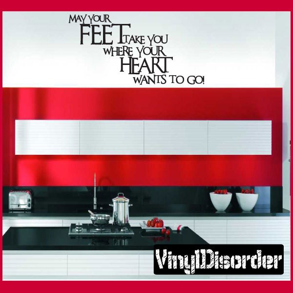 May Your Feet Take You Where Heart Wants To Go - Vinyl Wall Decal Quotes Sticker L013Mayyourviet - image 1