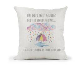Inspirational Quote Cream Canvas Cushion, Its Not About Waiting For The Storm To Pass It Learning Dance in Rain - thumbnail 1