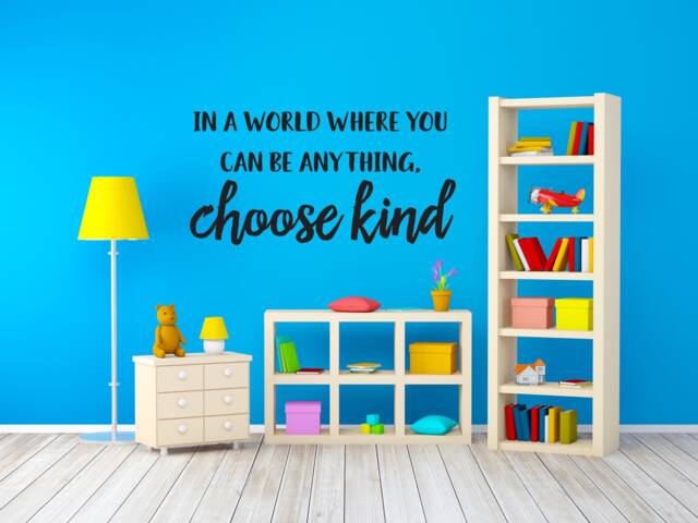 "Vinyl Wall Art Decal - ""In A World Where You Can Be Anything. Choose Kind" - image 1