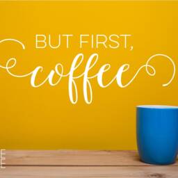 But First Coffee Wall Decal - Vinyl Wall Words Custom Home Decor - thumbnail 2