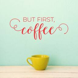 But First Coffee Wall Decal - Vinyl Wall Words Custom Home Decor - thumbnail 3