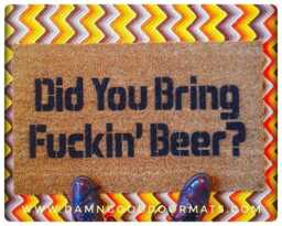 Did You Bring Beer? Funny Doormat - Rude Beer Gift