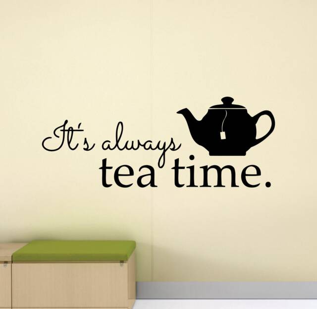It's Always Tea Time Wall Decal Alice in Wonderland Poster Dining Room Quote Teapot Kitchen Mural Vinyl Sticker Decor Art Print X4 - image 1