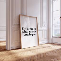 Do More Of What Makes You Happy Print Positive Quote Art - thumbnail 3