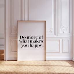 Do More Of What Makes You Happy Print Positive Quote Art - thumbnail 2