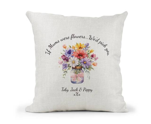 Personalised Special Birthday Cushion, Birthday Floral Mum, Nan, Friend, Sister, If Mums Were Flowers, We'd Pick You - image 1
