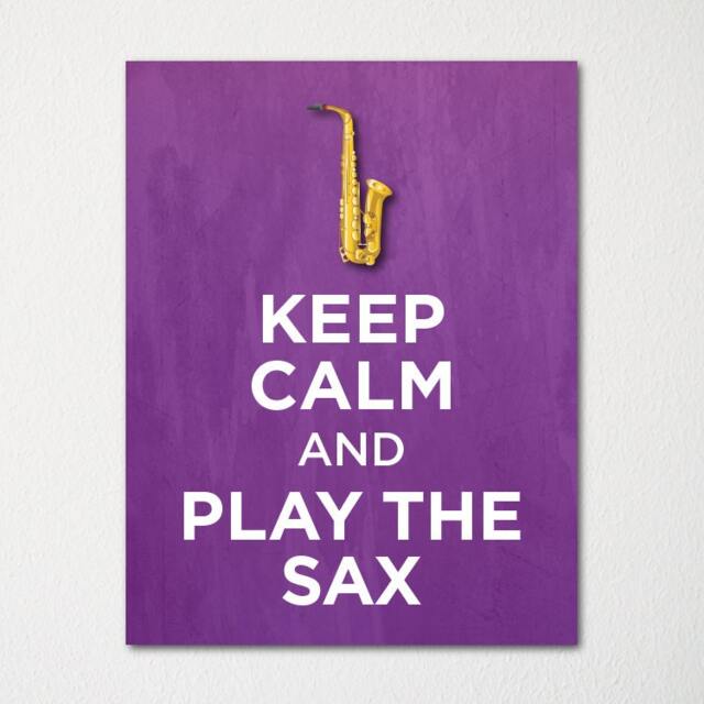 Keep Calm & Play The Sax - Fine Art Print Choice Of Color Purchase 3 Receive 1 Free Custom Prints Available - image 1