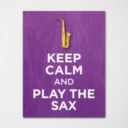 Keep Calm & Play The Sax - Fine Art Print Choice Of Color Purchase 3 Receive 1 Free Custom Prints Available - thumbnail 1