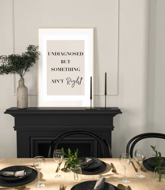 Undiagnosed, But Something Ain't Right , Home Prints Funny Prints, Quotes, Mid Century Printtypography Poster, Minimalist Decor A2, A1 - image 1