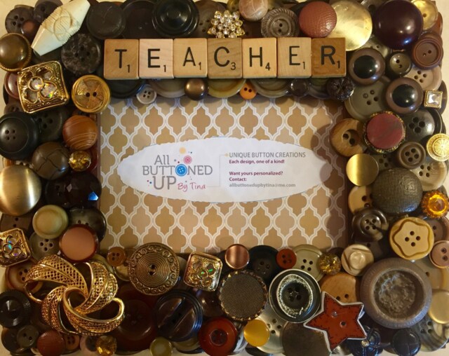 Teacher Button Frame in Browns ~ Gift For Daughter Son Teacher Rustic Home Decor Desk Photo 4x6 Photo - image 1