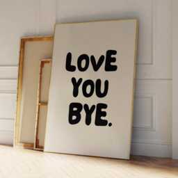 Love You Bye Quote Poster Trendy Funky Wall Art - thumbnail 3