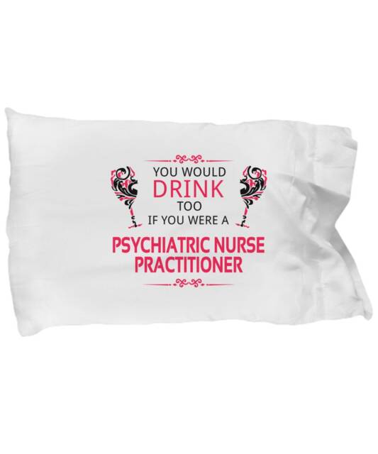 Psychiatrist Pillowcase - Psychiatric Nurse Practitioner Gift, Nurses Pillow Case, Psychiatry