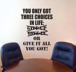 Fitness Wall Decal, Classroom & Door Decor, You Only Got Three Choices in Life, Office, Physical Therapy, Chiropractor, Rehab 129 - thumbnail 1