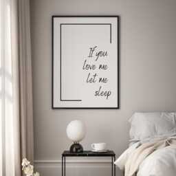 If You Love Me, Let Me Sleep - Line Bedroom Posters, Home Decor, Cosy Wall Art Print, Comfort Prints, Gift For Lover - thumbnail 2