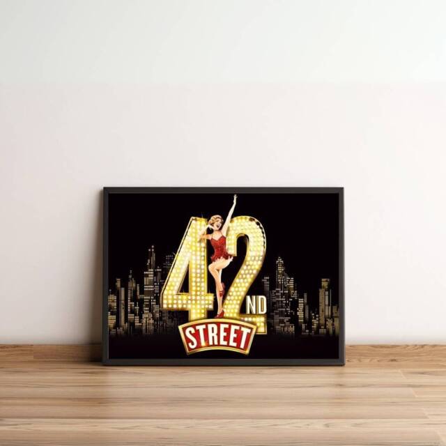 42nd Street Musical Poster , Broadway Theatre Print, London West End Framed Wall Art Valentines Daygift For Lovers - image 1