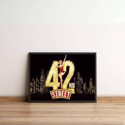 42nd Street Musical Poster , Broadway Theatre Print, London West End Framed Wall Art Valentines Daygift For Lovers - thumbnail 1