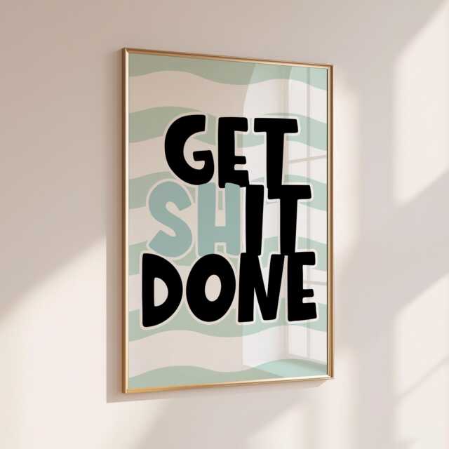 Get It Done - Home Print Wall Decor Quirky Sweary