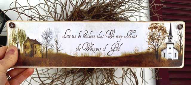 "Let Us Be Silent That We May Hear The Whisper Of God - Wood Plaque Measures 13.5"" X 3.5" - image 1