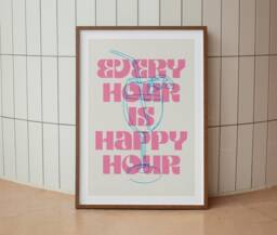 Every Hour Is Happy Print - Wall Art A3 A4 A5 Unframed Cocktail Bar Cart Quote Alcohol Pop - thumbnail 1