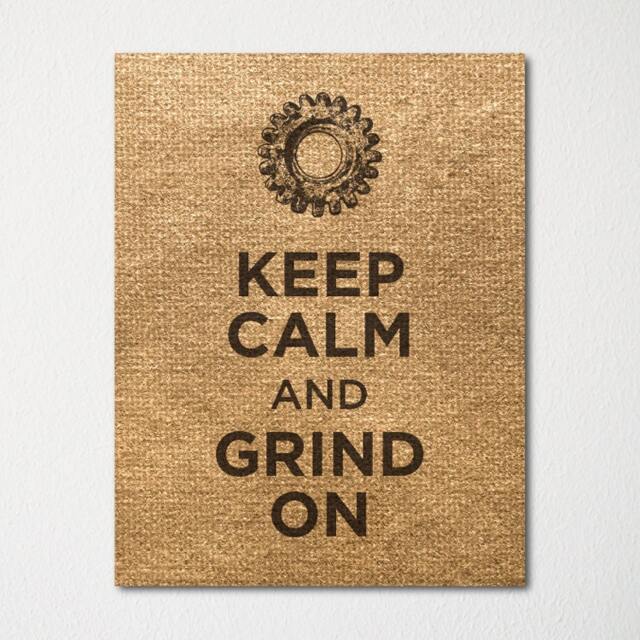 Keep Calm & Grind On - Fine Art Print Choice Of Color Purchase 3 Receive 1 Free - image 1