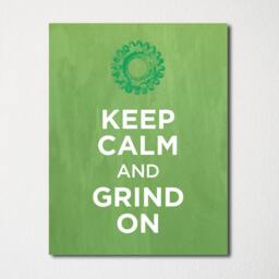 Keep Calm & Grind On - Fine Art Print Choice Of Color Purchase 3 Receive 1 Free - thumbnail 3