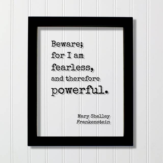 Mary Shelley - Floating Quote Frankenstein Beware For I Am Fearless, & Therefore Powerful. Art Print Book - image 1