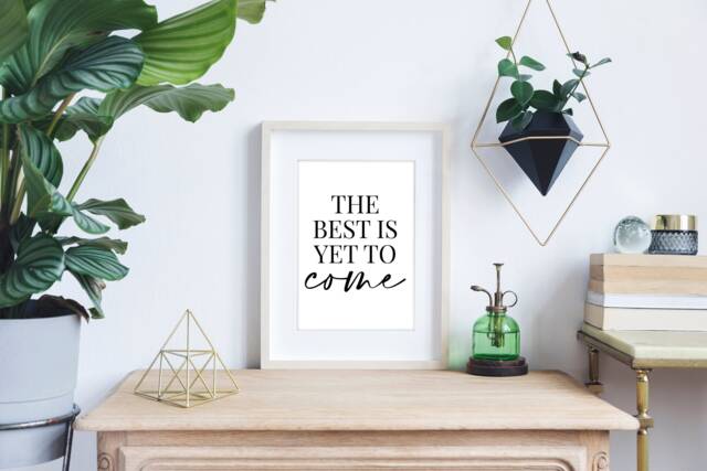 The Best Is Yet To Come - Home Decor, Print, Wall Art, Home, Living Room Motivational Quote, Quote Prints, Motivation - image 1