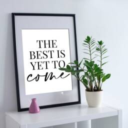 The Best Is Yet To Come - Home Decor, Print, Wall Art, Home, Living Room Motivational Quote, Quote Prints, Motivation - thumbnail 2