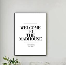 Welcome To The Madhouse, Personalised Home Wall Art Print, Decor Fun Poster A5, A4, A3, A2, Housewarming Gift, Wedding Gift - thumbnail 1