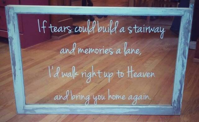 If Tears Could Build A Stairway & Memories Lane, I'd Walk Right Up To Heaven Bring You Home Again. Vinyl Wall Decal - image 1