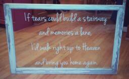 If Tears Could Build A Stairway & Memories Lane, I'd Walk Right Up To Heaven Bring You Home Again. Vinyl Wall Decal - thumbnail 1