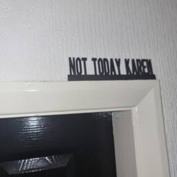 Not Today Karen Door Topper, Shelf Decor, Wall Quirky Home Interior Gift, Door Decoration - thumbnail 2