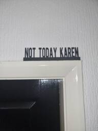Not Today Karen Door Topper, Shelf Decor, Wall Quirky Home Interior Gift, Door Decoration - thumbnail 1