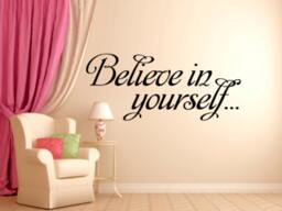 Believe in Yourself... Removable Vinyl Wall Art Quotes Decal Sticker Perfect Above Crib Nursery Little Girl Room