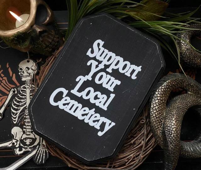 Support Your Local Cemetery Wood Sign, Goth Wall Art, Dark Home Decor - image 1