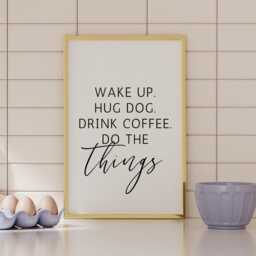 Wake Up Hug Dog Drink Coffee Print - Quote Kitchen Wall Home Decor Owner Gift - thumbnail 3