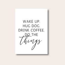 Wake Up Hug Dog Drink Coffee Print - Quote Kitchen Wall Home Decor Owner Gift - thumbnail 1