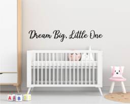 Dream Big Little One Nursery Wall Decor Decal, Gift, Sticker, Art - thumbnail 1