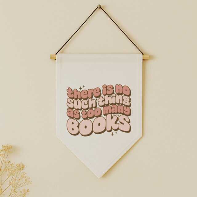 Too Many Books Wall Hanging Flag - Reading Nook Book Lover Gift Cody Decor