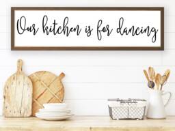 Our Kitchen Is For Dancing Sign, Wall Decor, Dining Room Art, Funny Above The Sink Farmhouse Sign - thumbnail 1