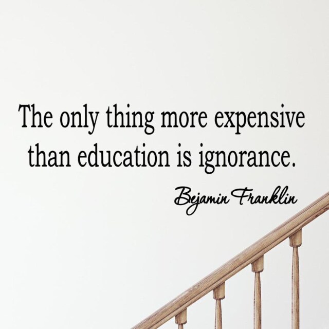 The Only Thing More Expensive Than Education Is Ignorance Benjamin Franklin Quote Wall Decal Vwaq-6971 - image 1
