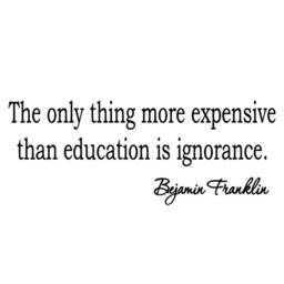 The Only Thing More Expensive Than Education Is Ignorance Benjamin Franklin Quote Wall Decal Vwaq-6971 - thumbnail 2