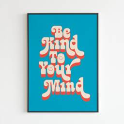 Be Kind To Your Mind - Kindness Message Well Being Quote Music A3 A4 A5 Wall Art Poster Print Gift - thumbnail 3