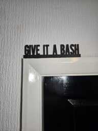 Give It A Bash Door Topper, Quirky Motivational Sign, Funny Wall Decor, Playful Home Accent, Unique Gift For Go-Getters - thumbnail 1