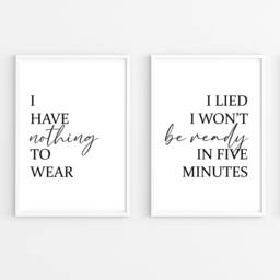I Have Nothing To Wear - I Lied Won't Be Ready in Five Minutes Set Of 2 Prints Dressing Room Decor Bedroom Wall Art - thumbnail 2