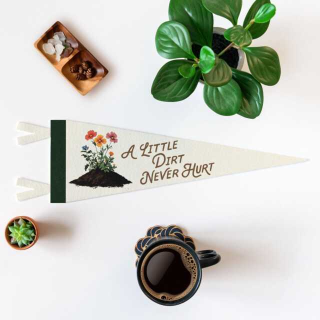 A Little Dirt Never Hurt Felt Pennant - Vintage Fun Kids Decor, Gardener's Gift, Plant Mom Banner, Inspirational Girls Room Nursery Wall Art - image 1